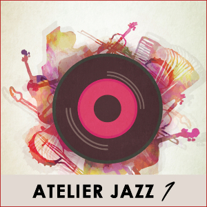 COURS COLLECTIFS - ATELIER JAZZ 1