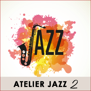 COURS COLLECTIFS - ATELIER JAZZ 2
